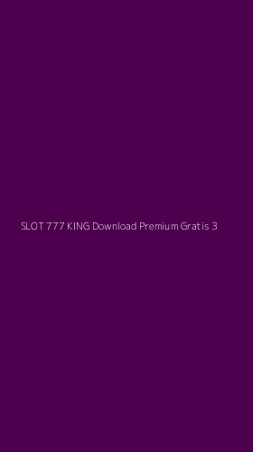 Tampilan Antarmuka Aplikasi Slot 777 King Download Premium Gratis - 3