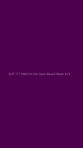 Tampilan Antarmuka Aplikasi Slot 777 King Info Slot Gacor Maxwin Malam Ini - 4