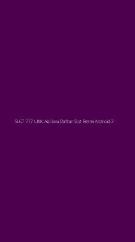 Tampilan Antarmuka Aplikasi Slot 777 Link Aplikasi Daftar Slot Resmi Android - 3