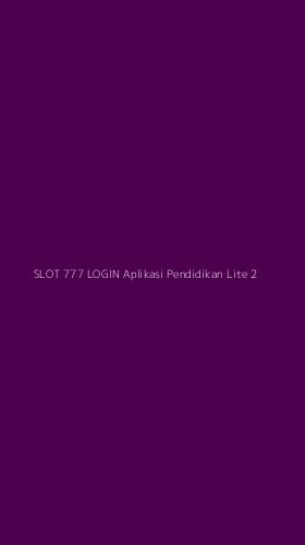 Tampilan Antarmuka Aplikasi Slot 777 Login Aplikasi Pendidikan Lite - 2