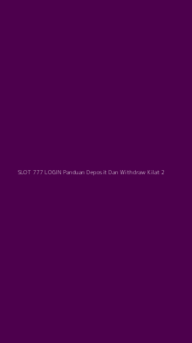 Tampilan Antarmuka Aplikasi Slot 777 Login Panduan Deposit Dan Withdraw Kilat - 2