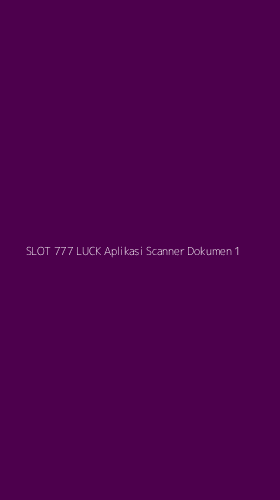 Tampilan Antarmuka Aplikasi Slot 777 Luck Aplikasi Scanner Dokumen - 1