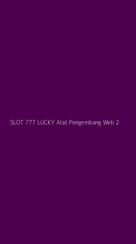 Tampilan Antarmuka Aplikasi Slot 777 Lucky Alat Pengembang Web - 2