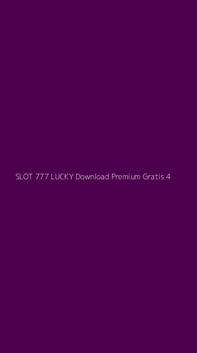 Tampilan Antarmuka Aplikasi Slot 777 Lucky Download Premium Gratis - 4