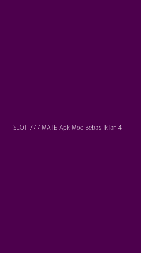 Tampilan Antarmuka Aplikasi Slot 777 Mate Apk Mod Bebas Iklan - 4
