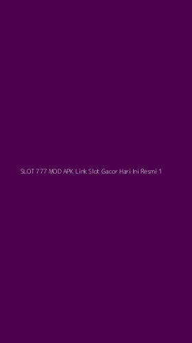 Tampilan Antarmuka Aplikasi Slot 777 Mod Apk Link Slot Gacor Hari Ini Resmi - 1