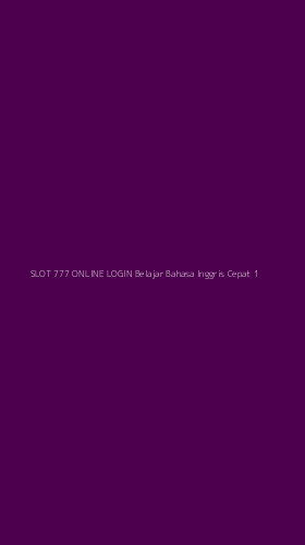 Tampilan Antarmuka Aplikasi Slot 777 Online Login Belajar Bahasa Inggris Cepat - 1