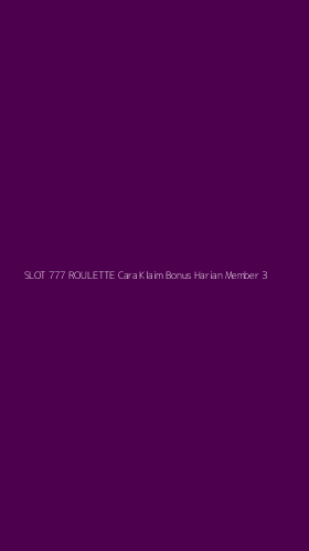 Tampilan Antarmuka Aplikasi Slot 777 Roulette Cara Klaim Bonus Harian Member - 3