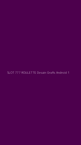 Tampilan Antarmuka Aplikasi Slot 777 Roulette Desain Grafis Android - 1
