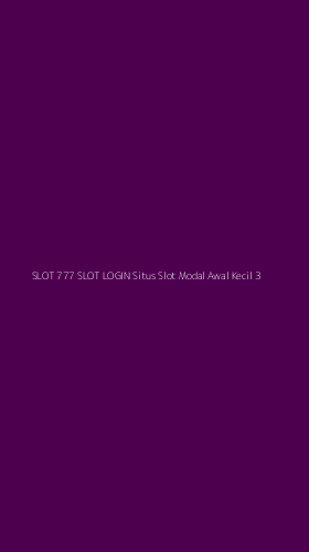 Tampilan Antarmuka Aplikasi Slot 777 Slot Login Situs Slot Modal Awal Kecil - 3
