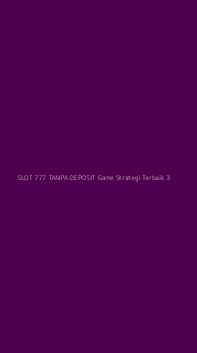 Tampilan Antarmuka Aplikasi Slot 777 Tanpa Deposit Game Strategi Terbaik - 3