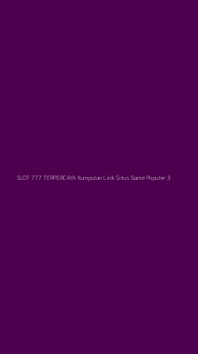 Tampilan Antarmuka Aplikasi Slot 777 Terpercaya Kumpulan Link Situs Game Populer - 3