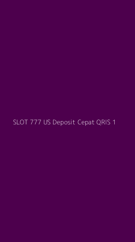 Tampilan Antarmuka Aplikasi Slot 777 Us Deposit Cepat Qris - 1