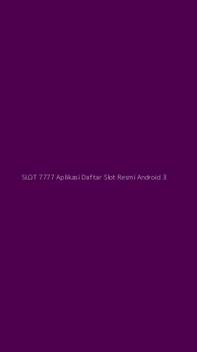 Tampilan Antarmuka Aplikasi Slot 7777 Aplikasi Daftar Slot Resmi Android - 3