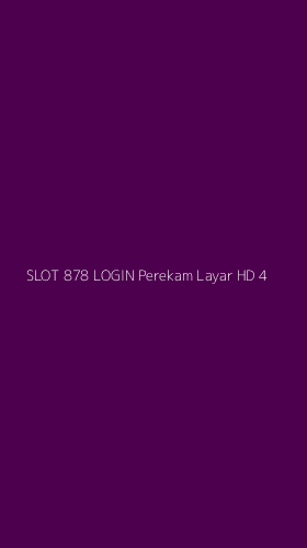 Tampilan Antarmuka Aplikasi Slot 878 Login Perekam Layar Hd - 4