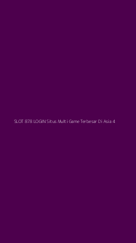 Tampilan Antarmuka Aplikasi Slot 878 Login Situs Multi Game Terbesar Di Asia - 4