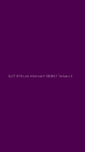 Tampilan Antarmuka Aplikasi Slot 878 Link Alternatif Sbobet Terbaru - 3