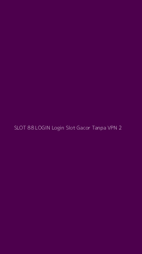 Tampilan Antarmuka Aplikasi Slot 88 Login Login Slot Gacor Tanpa Vpn - 2