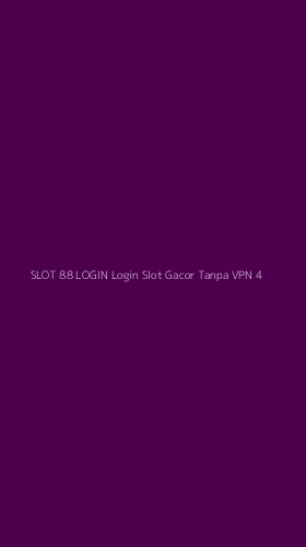 Tampilan Antarmuka Aplikasi Slot 88 Login Login Slot Gacor Tanpa Vpn - 4