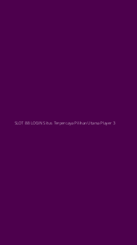 Tampilan Antarmuka Aplikasi Slot 88 Login Situs Terpercaya Pilihan Utama Player - 3