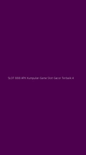 Tampilan Antarmuka Aplikasi Slot 888 Apk Kumpulan Game Slot Gacor Terbaik - 4