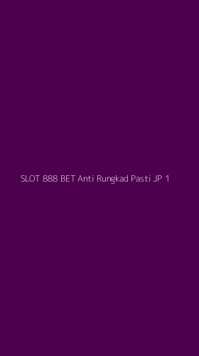 Tampilan Antarmuka Aplikasi Slot 888 Bet Anti Rungkad Pasti Jp - 1