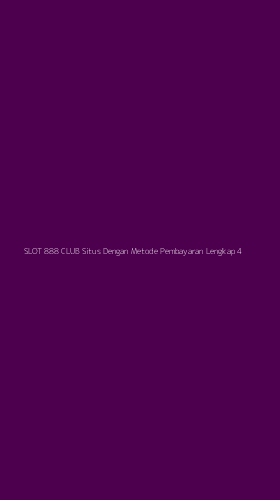 Tampilan Antarmuka Aplikasi Slot 888 Club Situs Dengan Metode Pembayaran Lengkap - 4