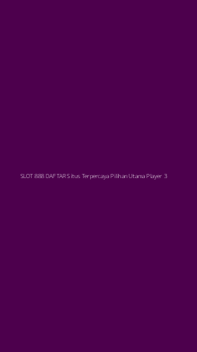 Tampilan Antarmuka Aplikasi Slot 888 Daftar Situs Terpercaya Pilihan Utama Player - 3