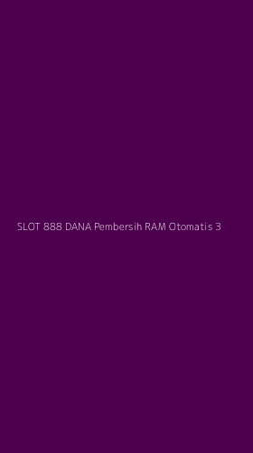 Tampilan Antarmuka Aplikasi Slot 888 Dana Pembersih Ram Otomatis - 3
