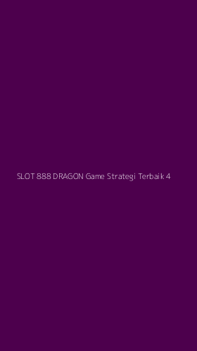 Tampilan Antarmuka Aplikasi Slot 888 Dragon Game Strategi Terbaik - 4