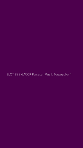 Tampilan Antarmuka Aplikasi Slot 888 Gacor Pemutar Musik Terpopuler - 1