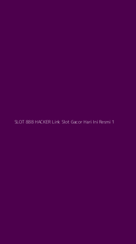 Tampilan Antarmuka Aplikasi Slot 888 Hacker Link Slot Gacor Hari Ini Resmi - 1