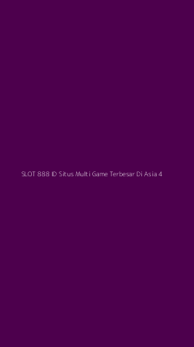 Tampilan Antarmuka Aplikasi Slot 888 Id Situs Multi Game Terbesar Di Asia - 4