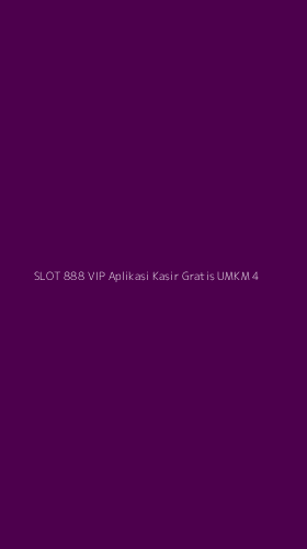 Tampilan Antarmuka Aplikasi Slot 888 Vip Aplikasi Kasir Gratis Umkm - 4