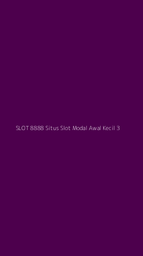 Tampilan Antarmuka Aplikasi Slot 8888 Situs Slot Modal Awal Kecil - 3