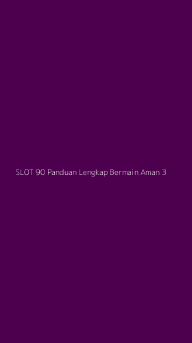 Tampilan Antarmuka Aplikasi Slot 90 Panduan Lengkap Bermain Aman - 3