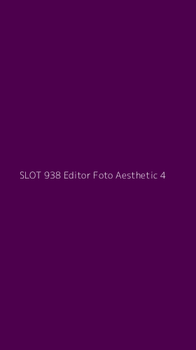 Tampilan Antarmuka Aplikasi Slot 938 Editor Foto Aesthetic - 4