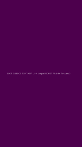 Tampilan Antarmuka Aplikasi Slot 988bos Tonyasia Link Login Sbobet Mobile Terbaru - 3