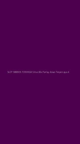 Tampilan Antarmuka Aplikasi Slot 988bos Tonyasia Situs Mix Parlay Aman Terpercaya - 4