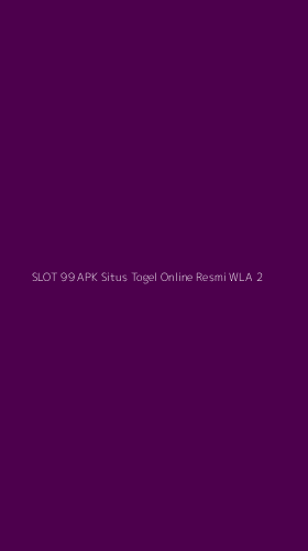 Tampilan Antarmuka Aplikasi Slot 99 Apk Situs Togel Online Resmi Wla - 2