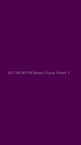 Tampilan Antarmuka Aplikasi Slot 99 Daftar Dompet Digital Terbaik - 3