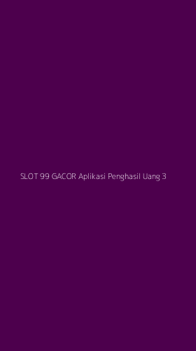 Tampilan Antarmuka Aplikasi Slot 99 Gacor Aplikasi Penghasil Uang - 3