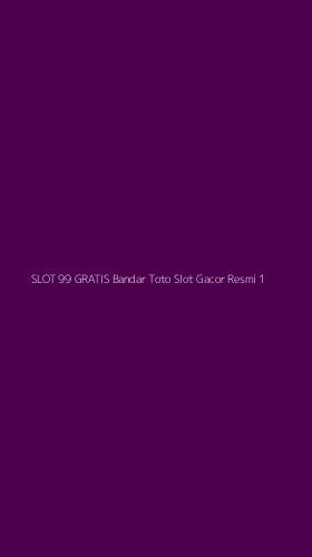 Tampilan Antarmuka Aplikasi Slot 99 Gratis Bandar Toto Slot Gacor Resmi - 1
