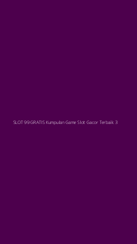 Tampilan Antarmuka Aplikasi Slot 99 Gratis Kumpulan Game Slot Gacor Terbaik - 3