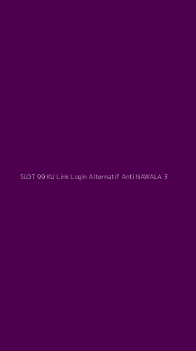 Tampilan Antarmuka Aplikasi Slot 99 Ku Link Login Alternatif Anti Nawala - 3