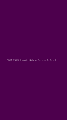 Tampilan Antarmuka Aplikasi Slot 99 Ku Situs Multi Game Terbesar Di Asia - 2