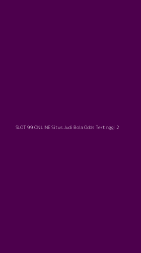 Tampilan Antarmuka Aplikasi Slot 99 Online Situs Judi Bola Odds Tertinggi - 2