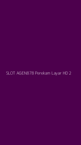 Tampilan Antarmuka Aplikasi Slot Agen878 Perekam Layar Hd - 2