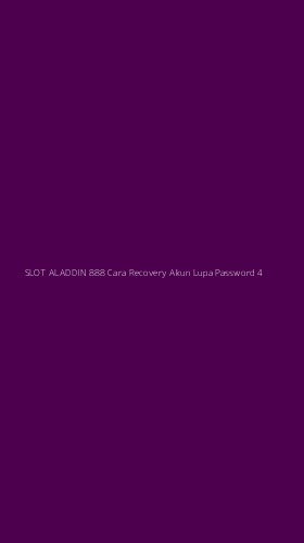 Tampilan Antarmuka Aplikasi Slot Aladdin 888 Cara Recovery Akun Lupa Password - 4