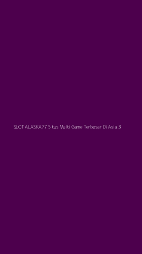 Tampilan Antarmuka Aplikasi Slot Alaska77 Situs Multi Game Terbesar Di Asia - 3